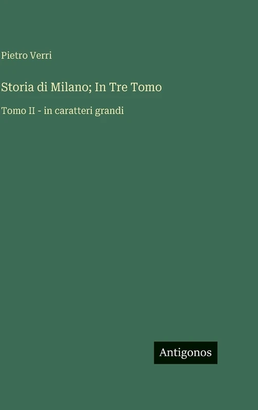 Storia di Milano; In Tre Tomo: Tomo II - in caratteri grandi - Image 1