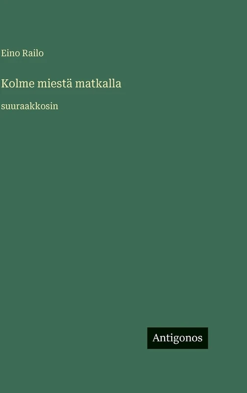 Kolme miestä matkalla: suuraakkosin