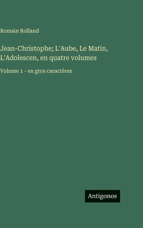 Jean-Christophe; L'Aube, Le Matin, L'Adolescen, en quatre volumes: Volume 1 - en gros caractères - Image 1