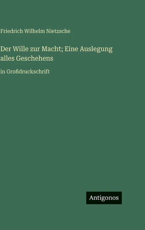 Der Wille zur Macht; Eine Auslegung alles Geschehens: in Großdruckschrift - Image 1