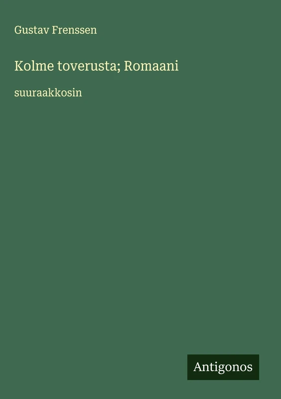 Kolme toverusta; Romaani: suuraakkosin