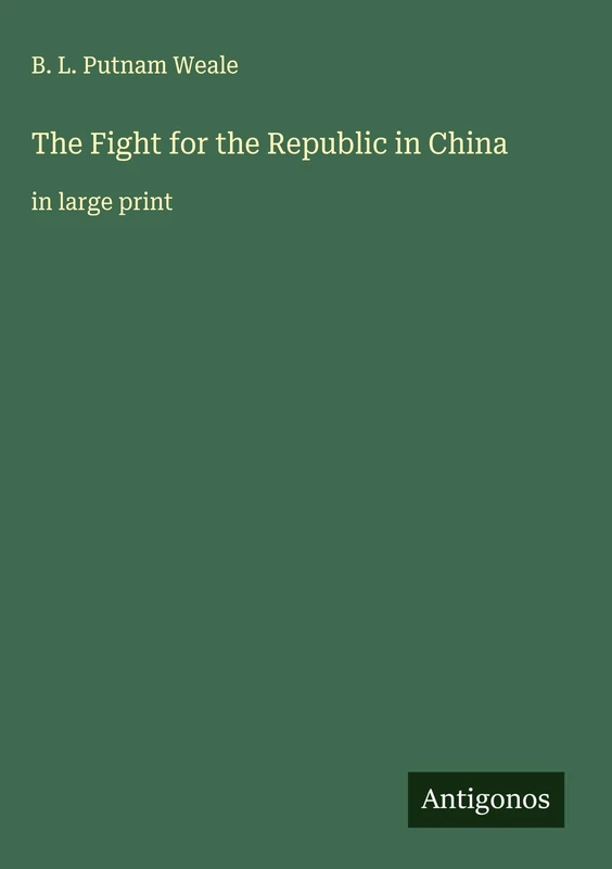 The Fight for the Republic in China: in large print