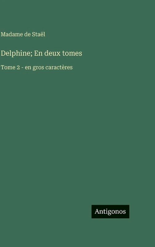 Delphine; En deux tomes: Tome 2 - en gros caractères