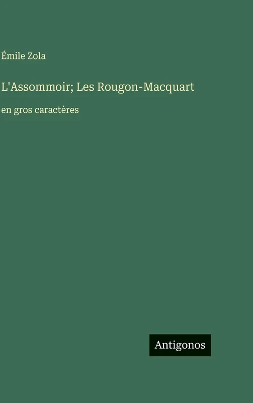 L'Assommoir; Les Rougon-Macquart: en gros caractères