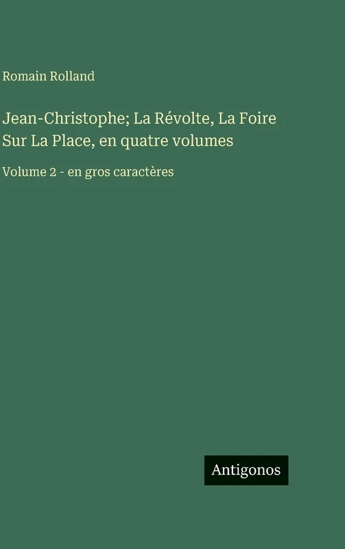 Jean-Christophe; La Révolte, La Foire Sur La Place, en quatre volumes: Volume 2 - en gros caractères - Image 1