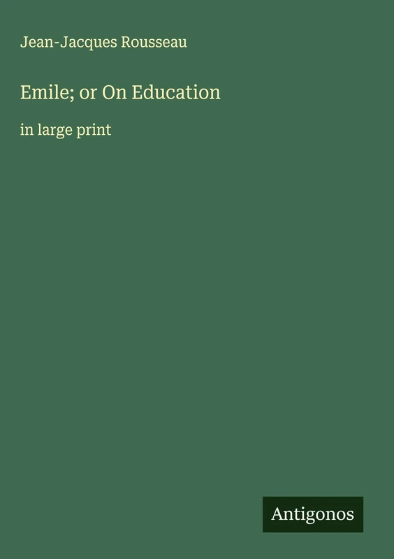 Emile; or On Education: in large print