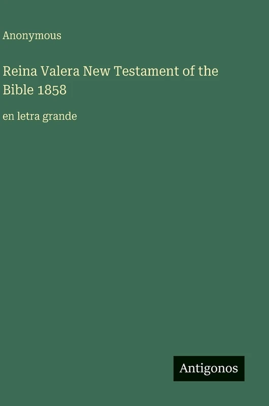 Reina Valera New Testament of the Bible 1858: en letra grande