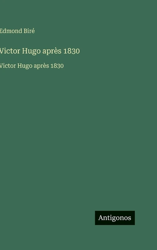 Victor Hugo après 1830: Victor Hugo après 1830