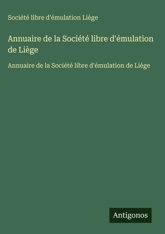 Annuaire de la Société libre d'émulation de Liège: Annuaire de la Société libre d'émulation de Liège