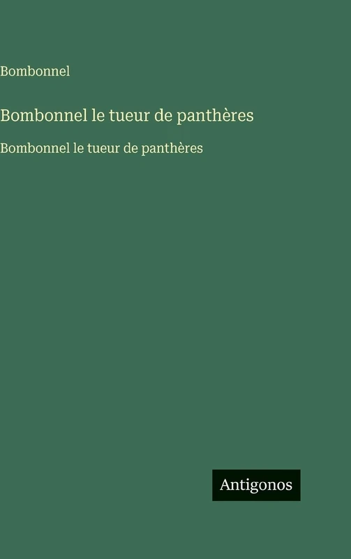 Bombonnel le tueur de panthères: Bombonnel le tueur de panthères