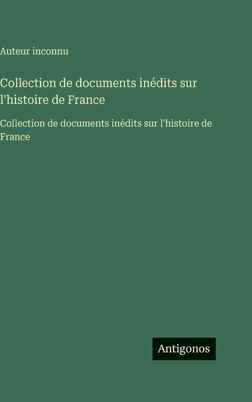 Collection de documents inédits sur l'histoire de France: Collection de documents inédits sur l'histoire de France
