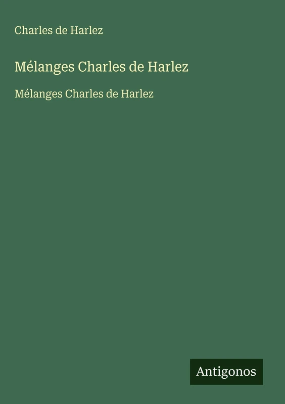 Mélanges Charles de Harlez: Mélanges Charles de Harlez