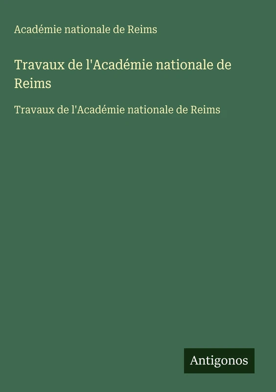 Travaux de l'Académie nationale de Reims: Travaux de l'Académie nationale de Reims