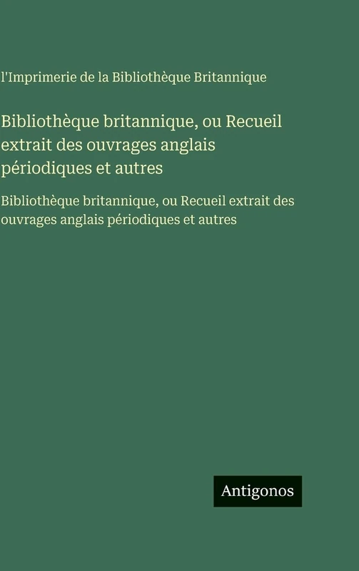 Bibliotheque britannique 1796 - Tome 1 Reimpression