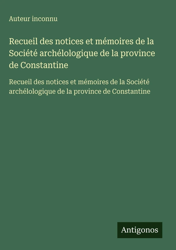 Recueil des notices et mémoires de la Société archélologique de la province de Constantine: Recueil des notices et mémoires de la Société archélologique de la province de Constantine - Image 1