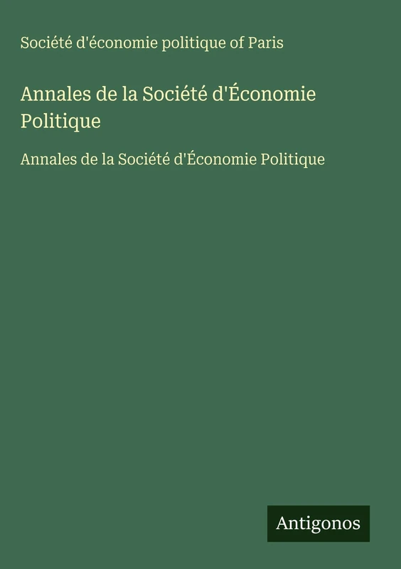 Annales de la Société d'Économie Politique: Annales de la Société d'Économie Politique