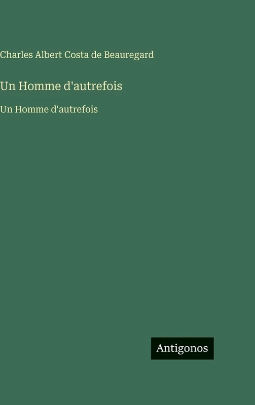 Un Homme d'autrefois: Un Homme d'autrefois