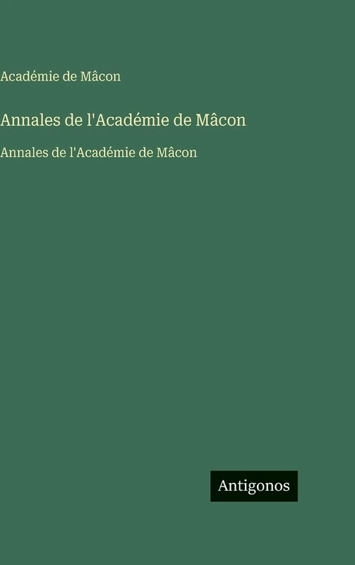 Annales de l'Académie de Mâcon: Annales de l'Académie de Mâcon