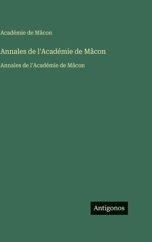 Annales de l'Académie de Mâcon: Annales de l'Académie de Mâcon