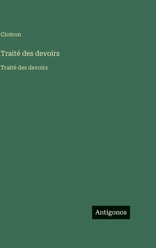 Traité des devoirs: Traité des devoirs