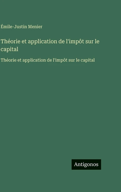 Théorie et application de l'impôt sur le capital: Théorie et application de l'impôt sur le capital