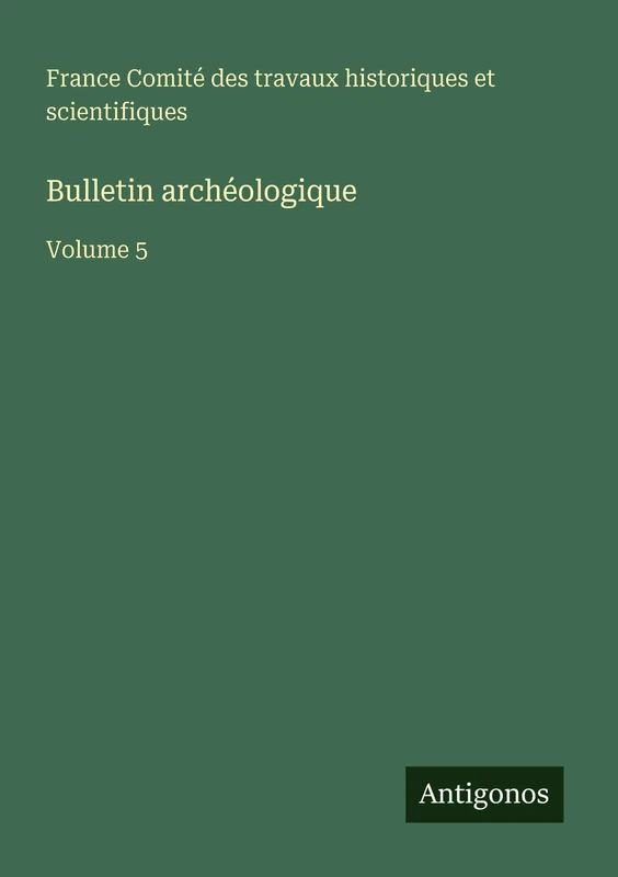 Bulletin archéologique: Volume 5