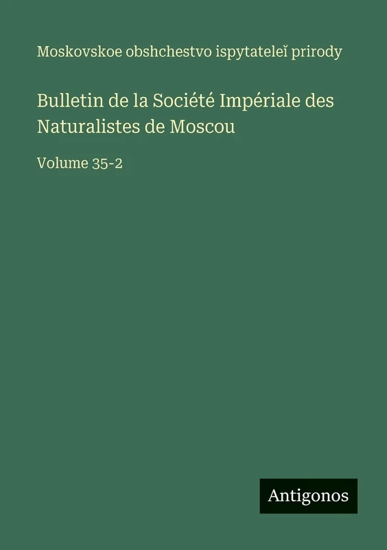 Bulletin de la Société Impériale des Naturalistes de Moscou: Volume 35-2