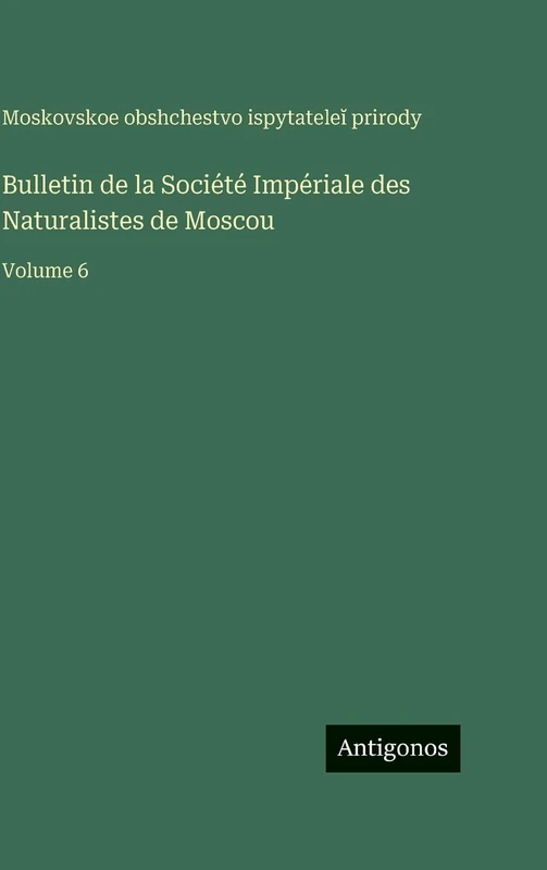 Bulletin de la Société Impériale des Naturalistes de Moscou: Volume 6 - Image 1