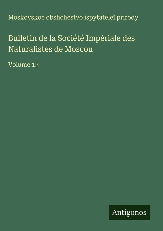 Bulletin de la Société Impériale des Naturalistes de Moscou: Volume 13 - Image 1