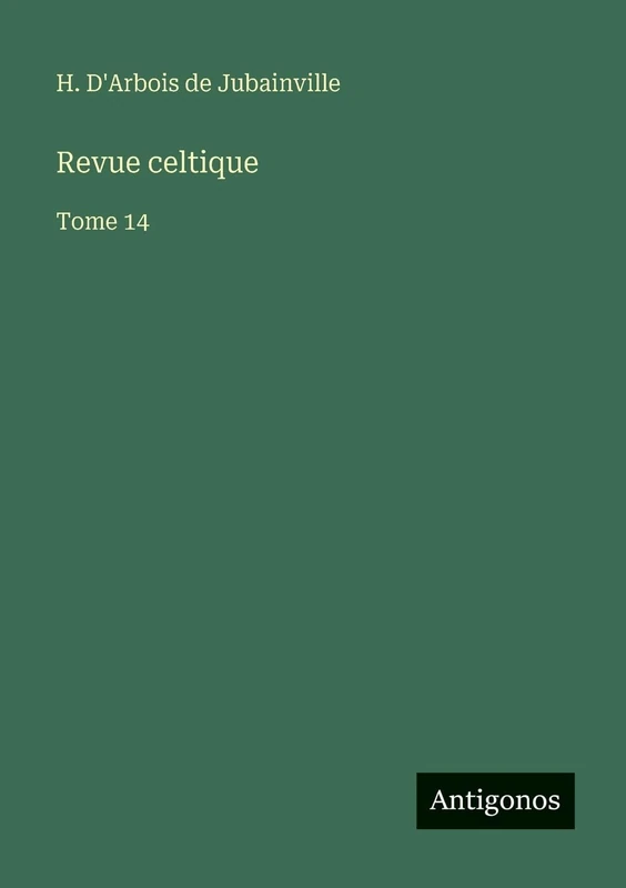 Revue celtique: Tome 14