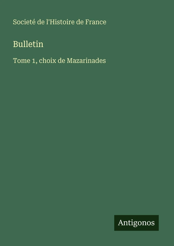 Bulletin: Tome 1, choix de Mazarinades