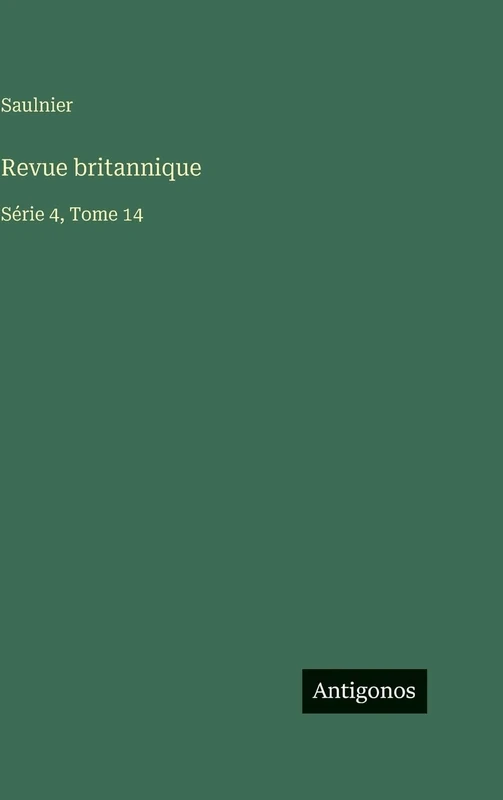 Revue britannique: Série 4, Tome 14
