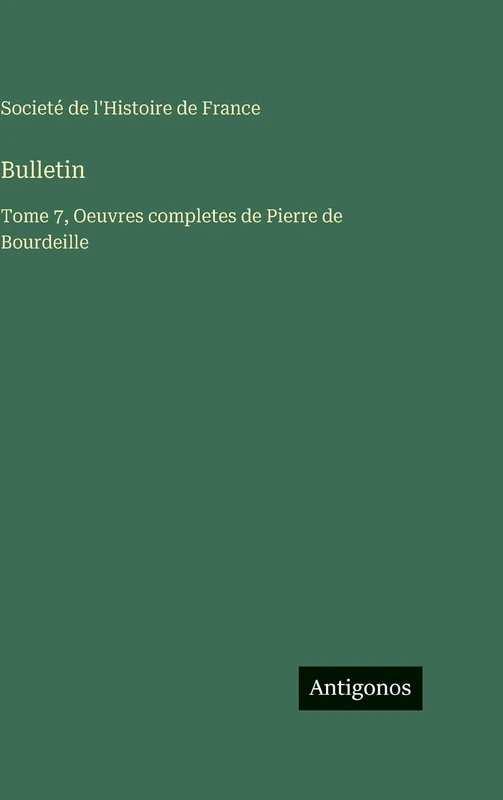 Bulletin: Tome 7, Oeuvres completes de Pierre de Bourdeille - Image 1