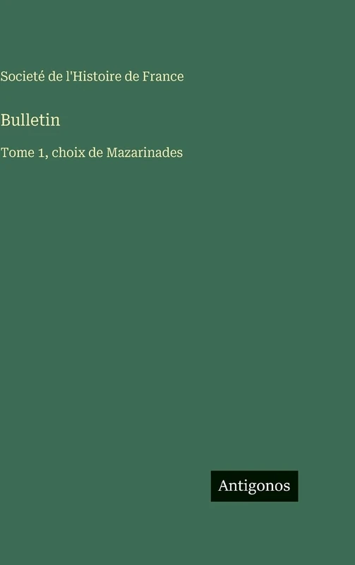 Bulletin: Tome 1, choix de Mazarinades