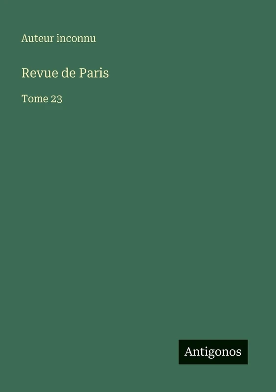 Revue de Paris: Tome 23