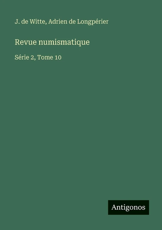 Revue numismatique: Série 2, Tome 10