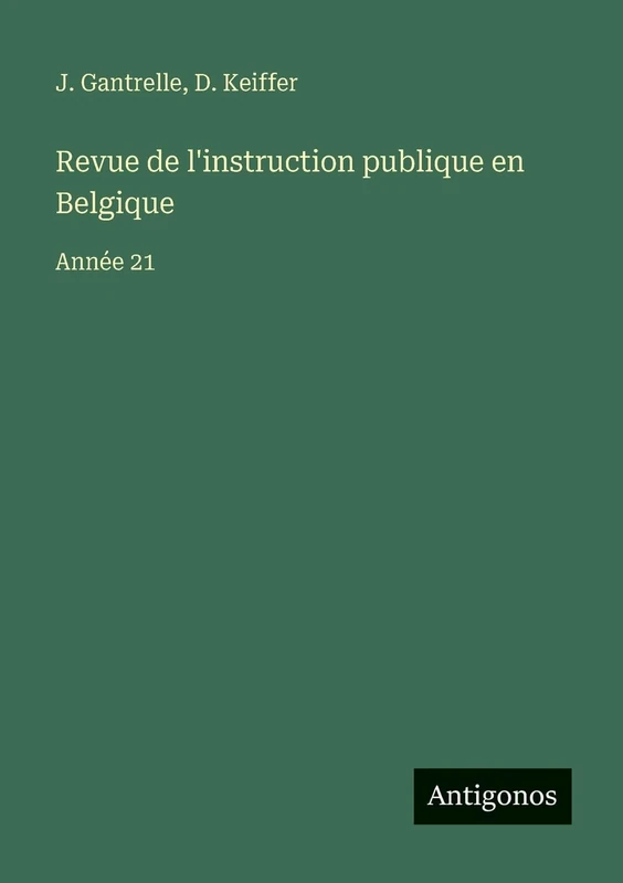 Revue de l'instruction publique en Belgique: Année 21