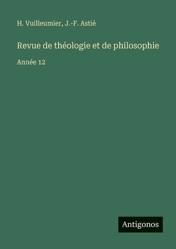 Revue de théologie et de philosophie: Année 12