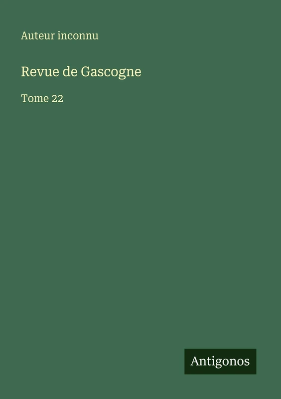 Revue de Gascogne: Tome 22