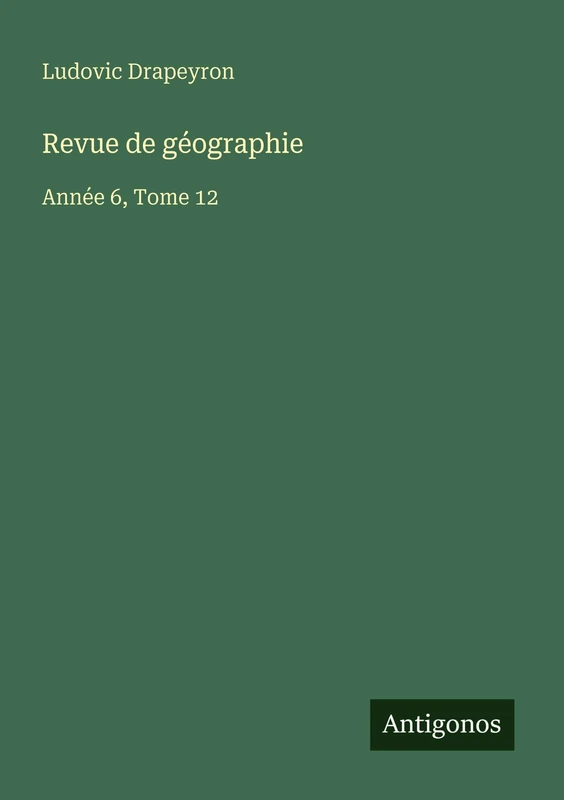 Revue de géographie: Année 6, Tome 12