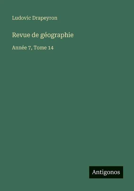 Revue de géographie: Année 7, Tome 14