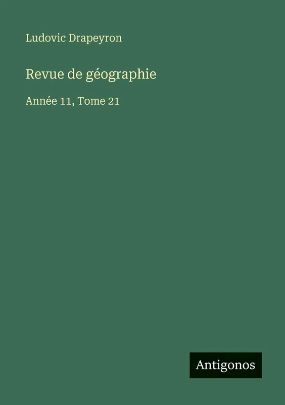 Revue de géographie: Année 11, Tome 21