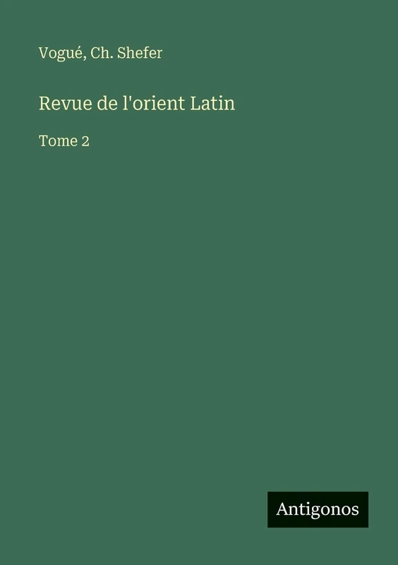 Revue de l'orient Latin: Tome 2
