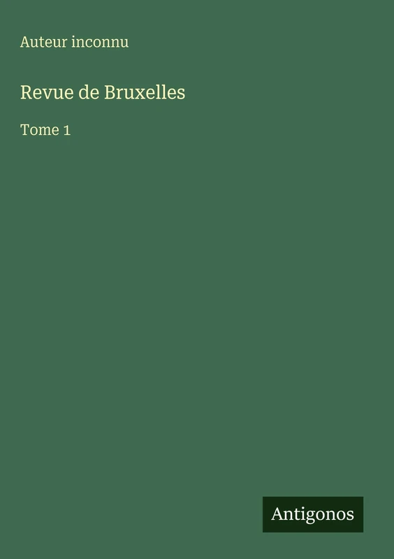 Revue de Bruxelles: Tome 1