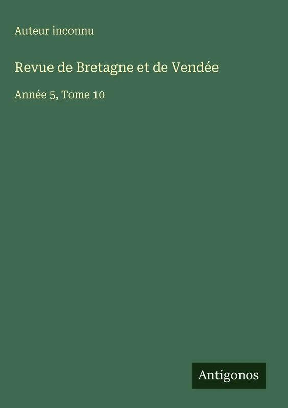 Revue de Bretagne et de Vendée: Année 5, Tome 10