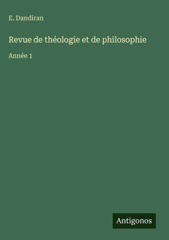 Revue de théologie et de philosophie: Année 1