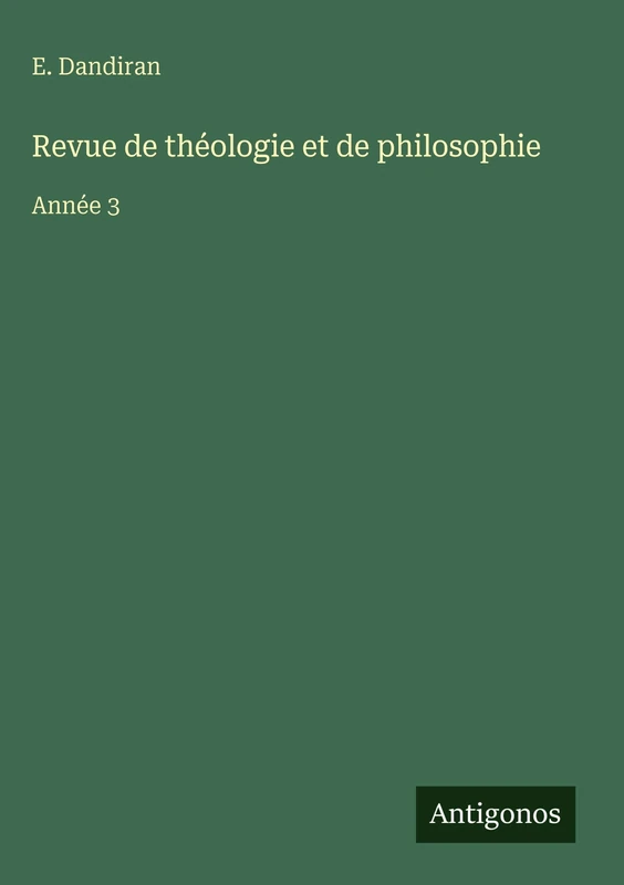 Revue de théologie et de philosophie: Année 3