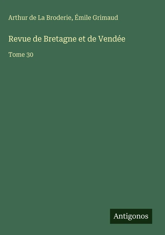 Revue de Bretagne et de Vendée: Tome 30