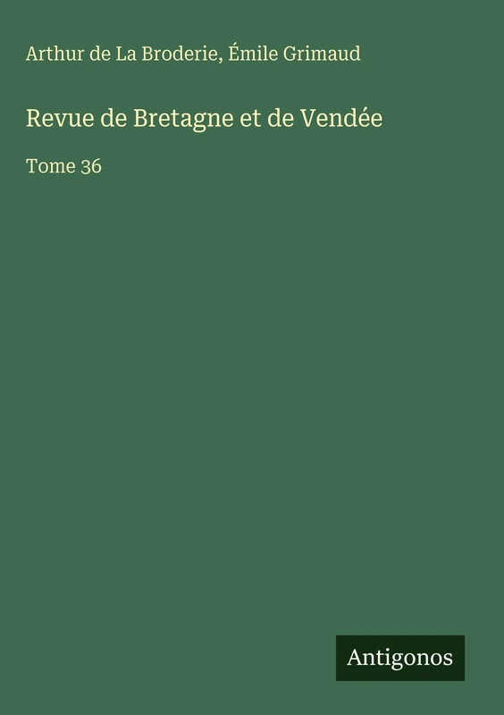 Revue de Bretagne et de Vendée: Tome 36