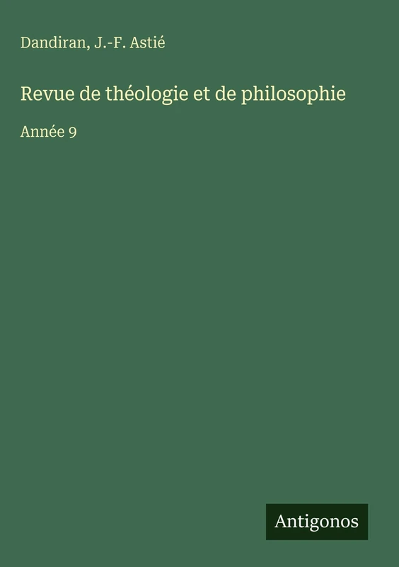 Revue de théologie et de philosophie: Année 9